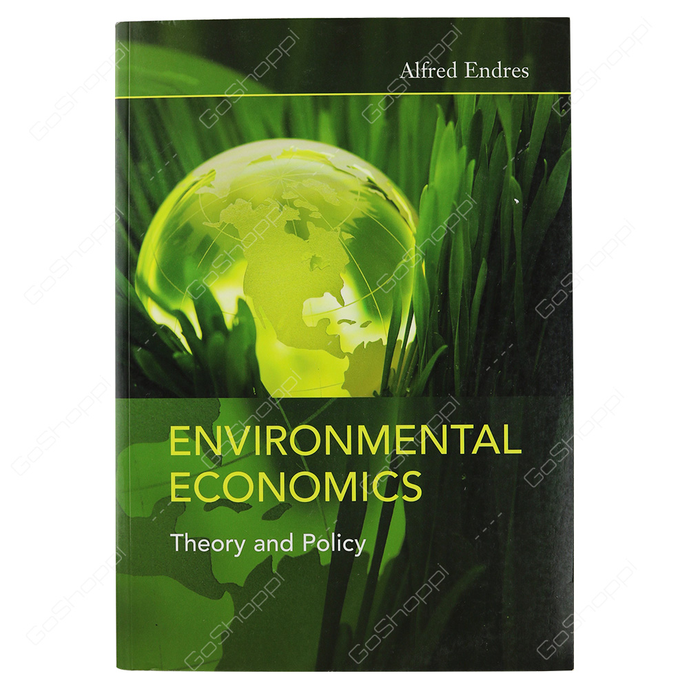 Environmental Economics Theory And Policy By Alfred Endres