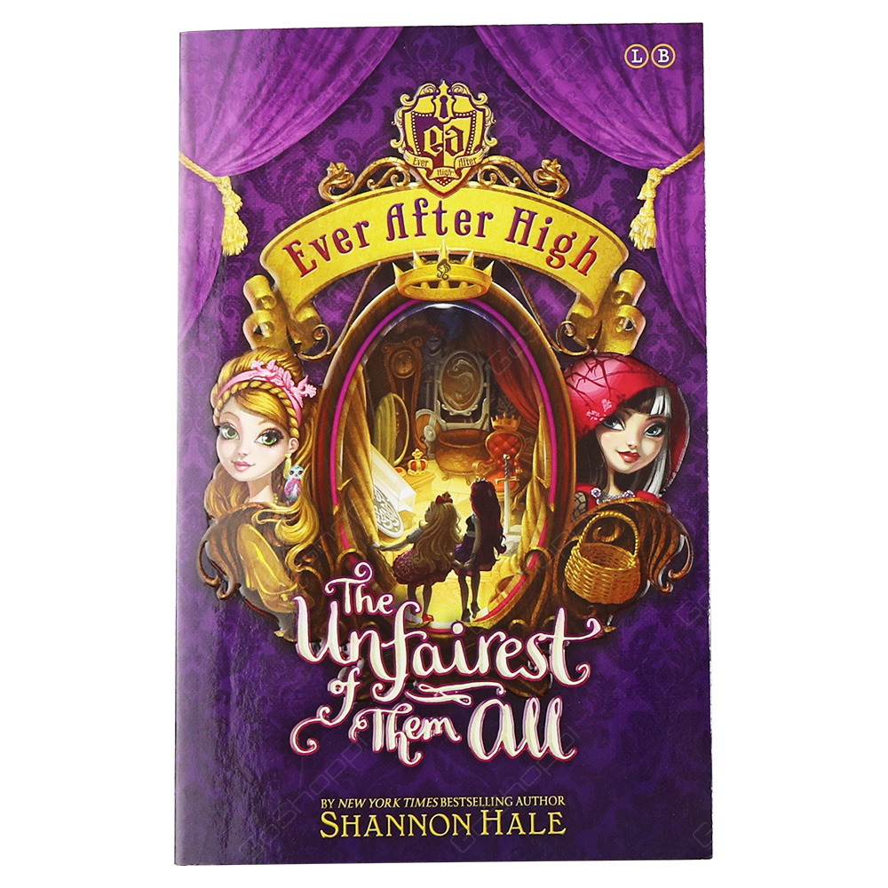 Ever After High - The Unfairest Of Them All Book 2