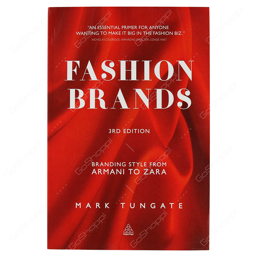 Fashion Brands Branding Style From Armani To Zara By Mark Tungate