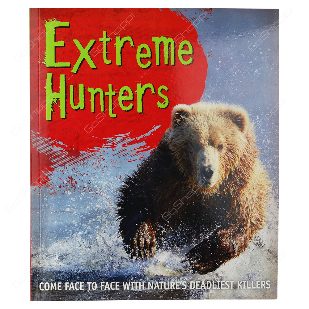 Fast Facts - Extreme Hunters By Kingfisher Books
