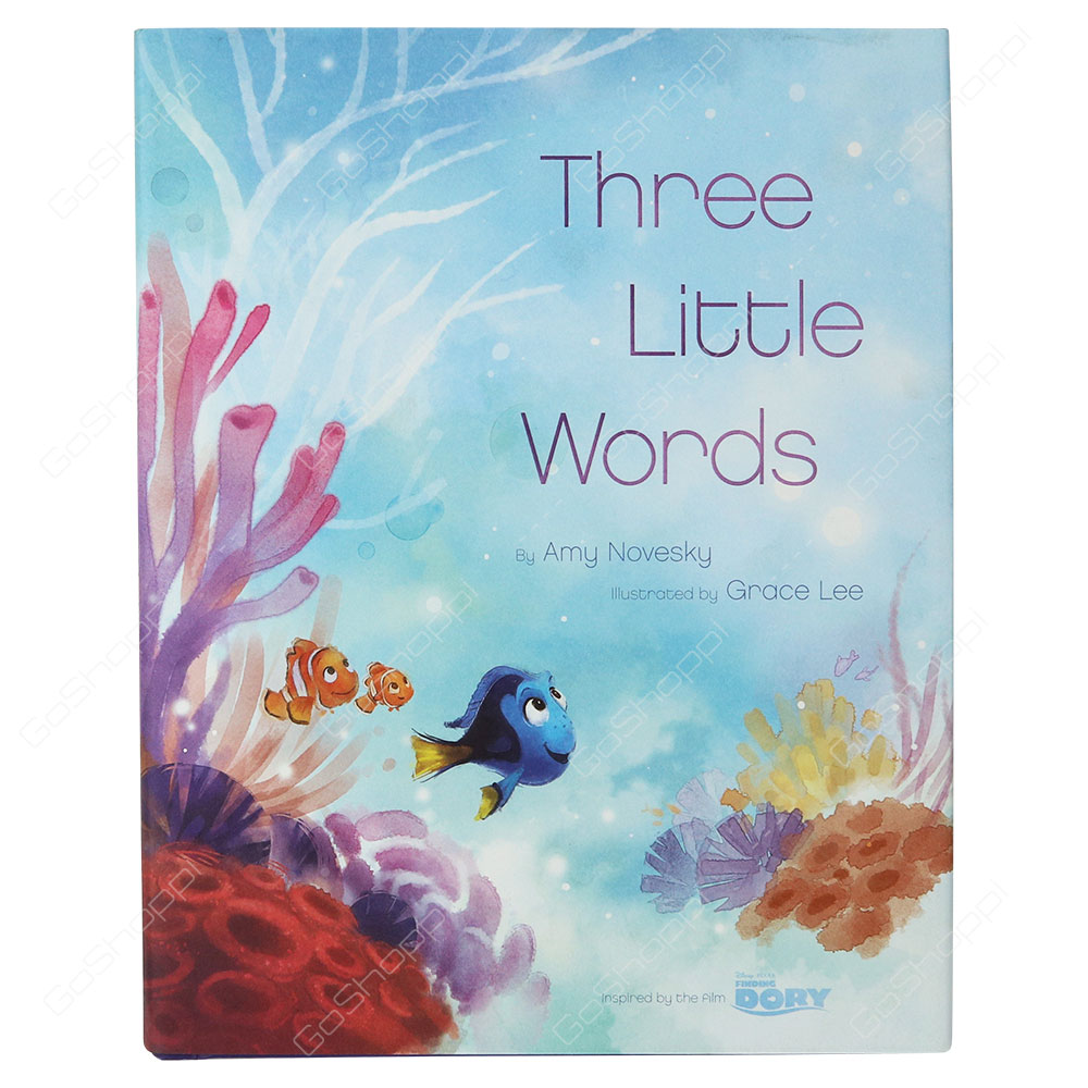Finding Dory - Three Little Words By Amy Novesky
