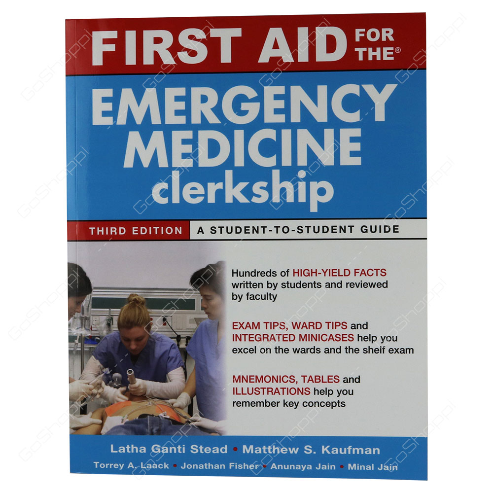 First Aid For The Emergency Medicine Clerkship Third Edition By Latha G. Stead