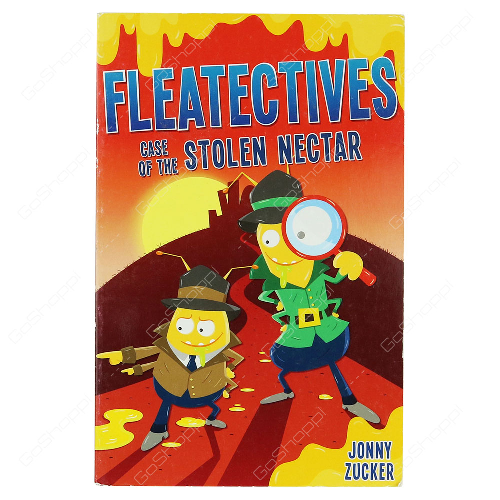 Fleatectives - Case Of The Stolen Nectar By Jonny Zucker