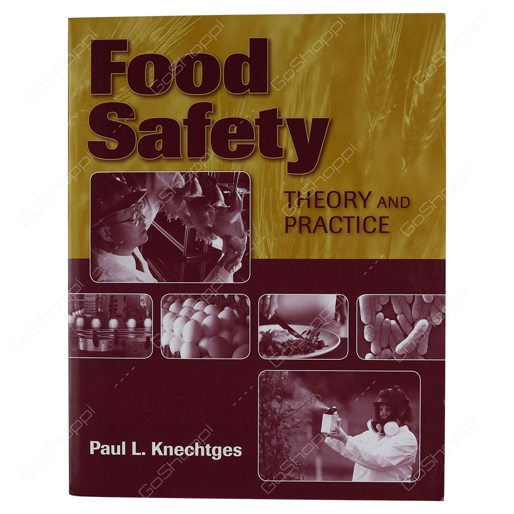 Food Safety Theory And Practice By Paul L. Knechtges
