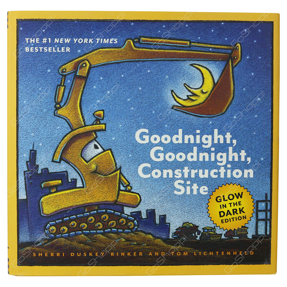 Goodnight, Goodnight, Construction Site Glow In The Dark Edition By Sherri Duskey Rinker