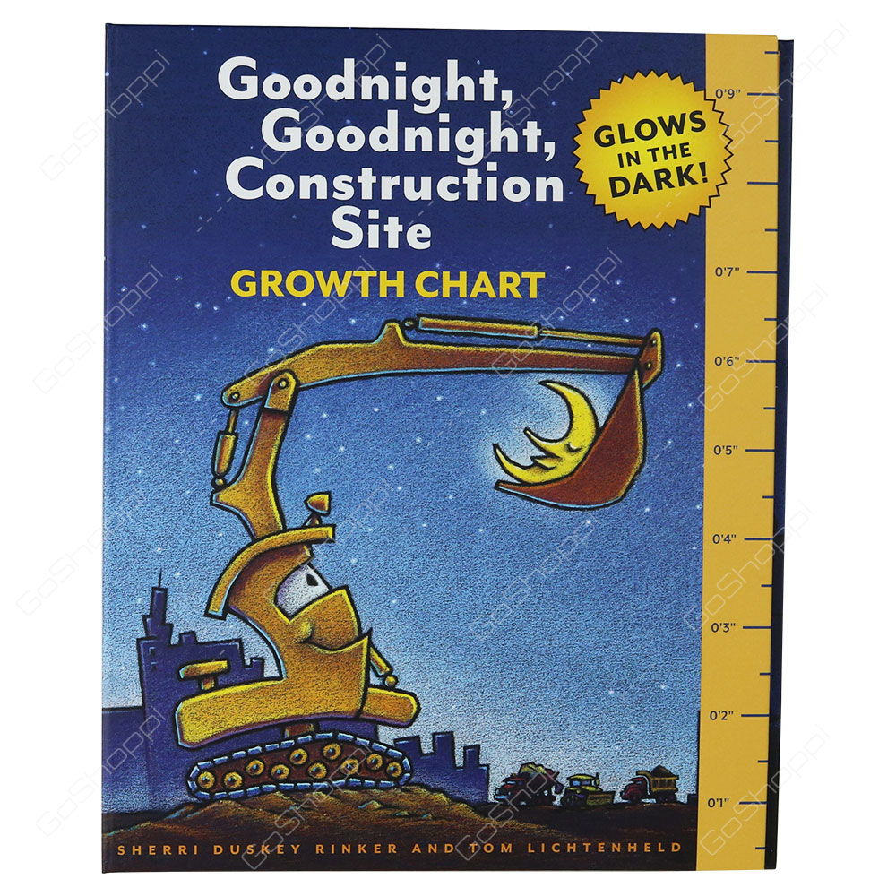 Goodnight, Goodnight, Construction Site Glow In The Dark Growth Chart By Sherri Duskey Rinker