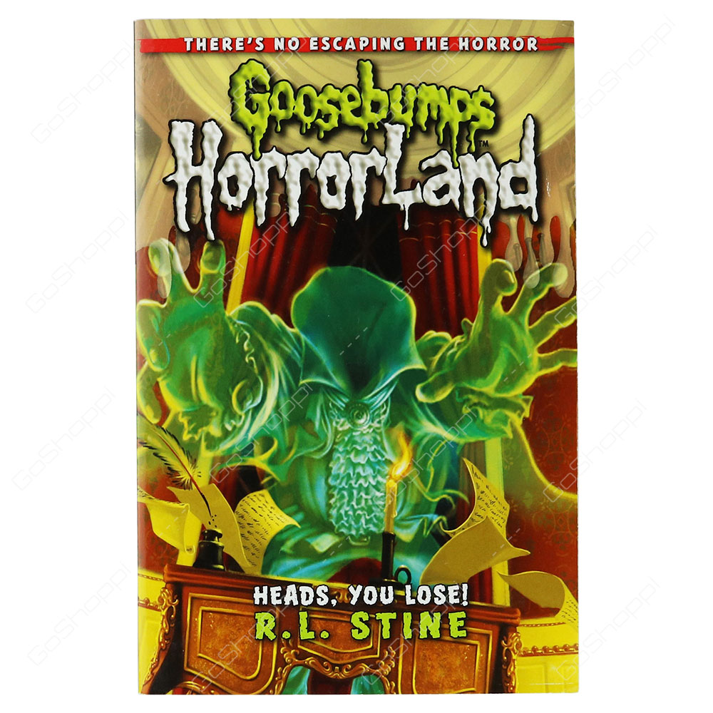 Goosebumps Horrorland - Heads, You Lose! By R.L. Stine