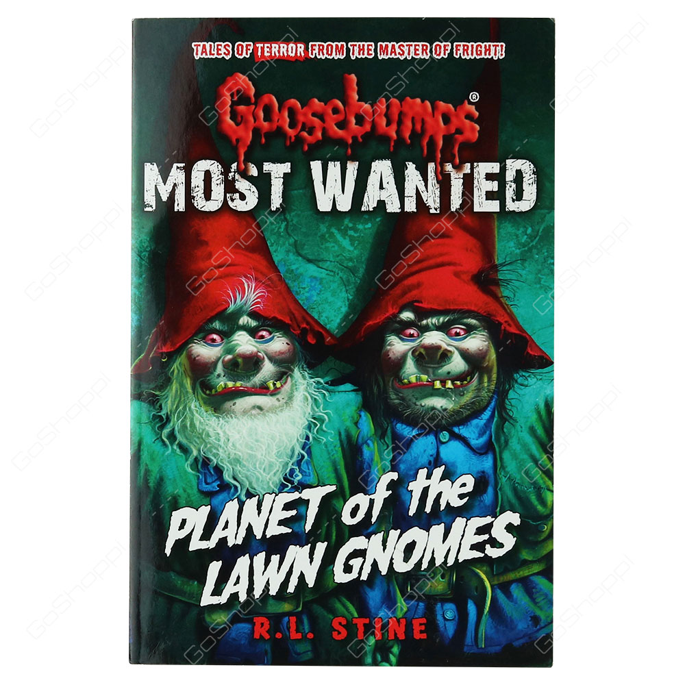Goosebumps Most Wanted - Planet Of The Lawn Gnomes By R.L. Stine