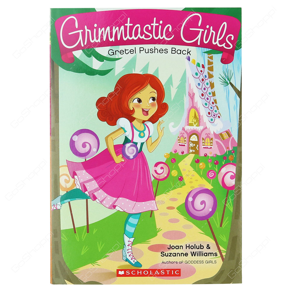 Grimmtastic Girls - Gretel Pushes Back By Joan Holub & Suzanne Williams