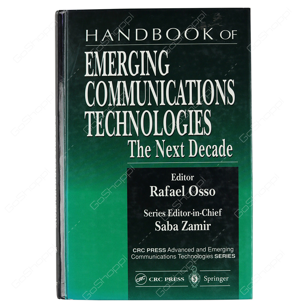 Handbook Of Emerging Communications Technologies The Next Decade By Rafael Osso