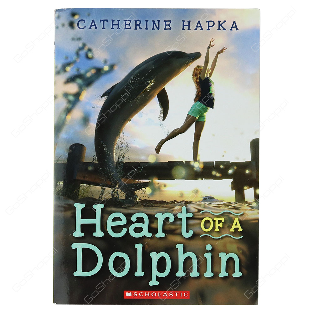 Heart Of A Dolphin By Catherine Hapka