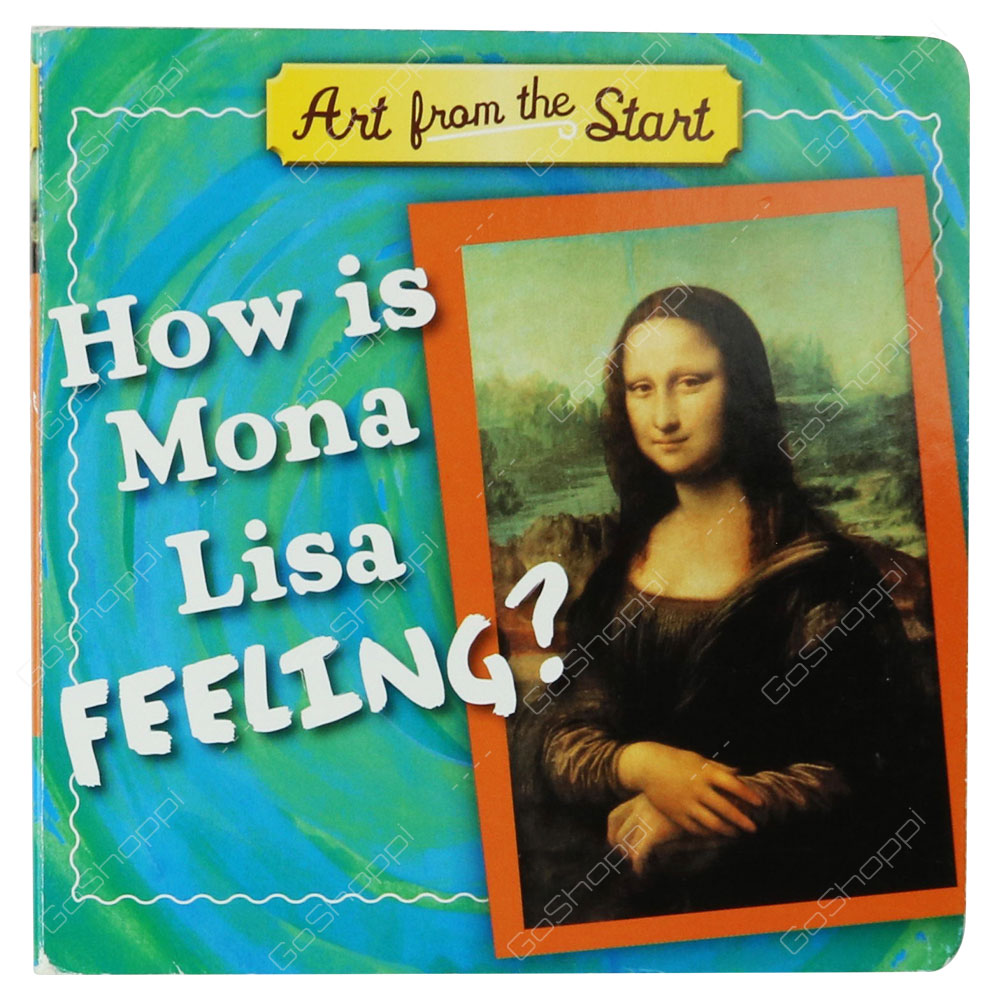 How Is Mona Lisa Feeling? By Julie Merberg & Suzanne Bober