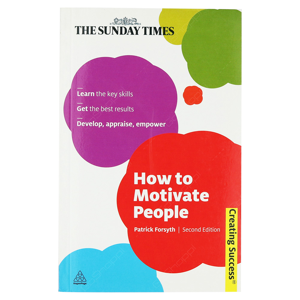 How To Motivate People - Creating Success 2nd Edition