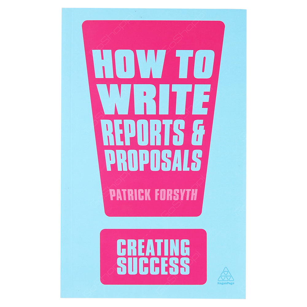 How To Write Reports And Proposals - Creating Success
