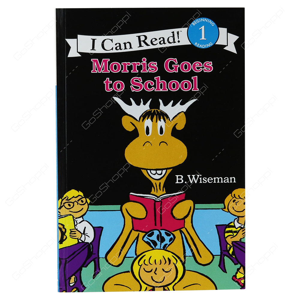 I Can Read! Level 1 - Morris Goes To School By B. Wiseman