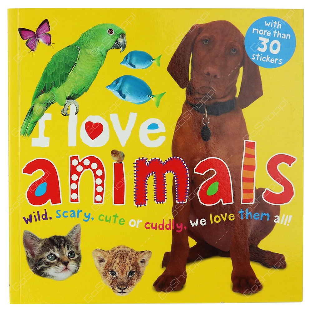 I Love Animals By Roger Priddy