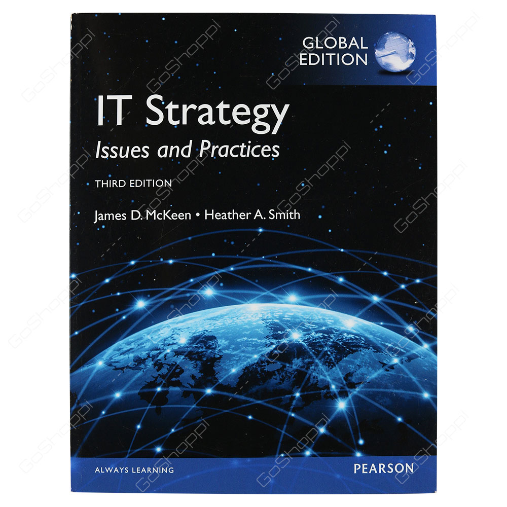 IT Strategy Issues And Practices Global Edition By Heather A. Smith James & D. McKeen