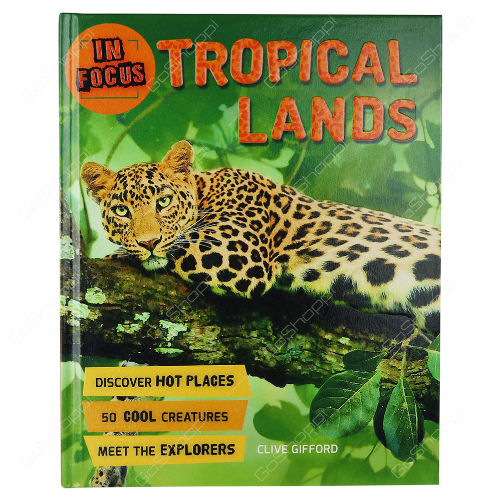 In Focus - Tropical Lands By Clive Gifford