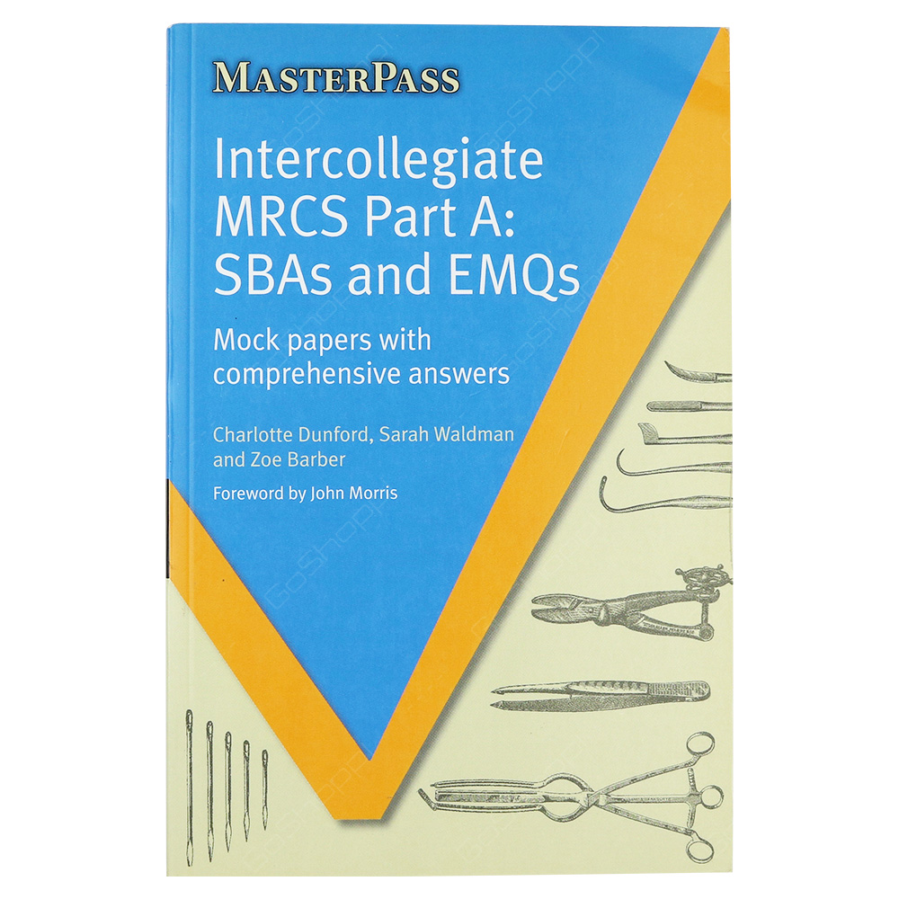 Intercollegiate MRCS Part A - SBAs And EMQs
