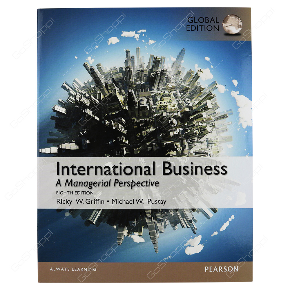 International Business, Global Edition By Ricky W. Griffin