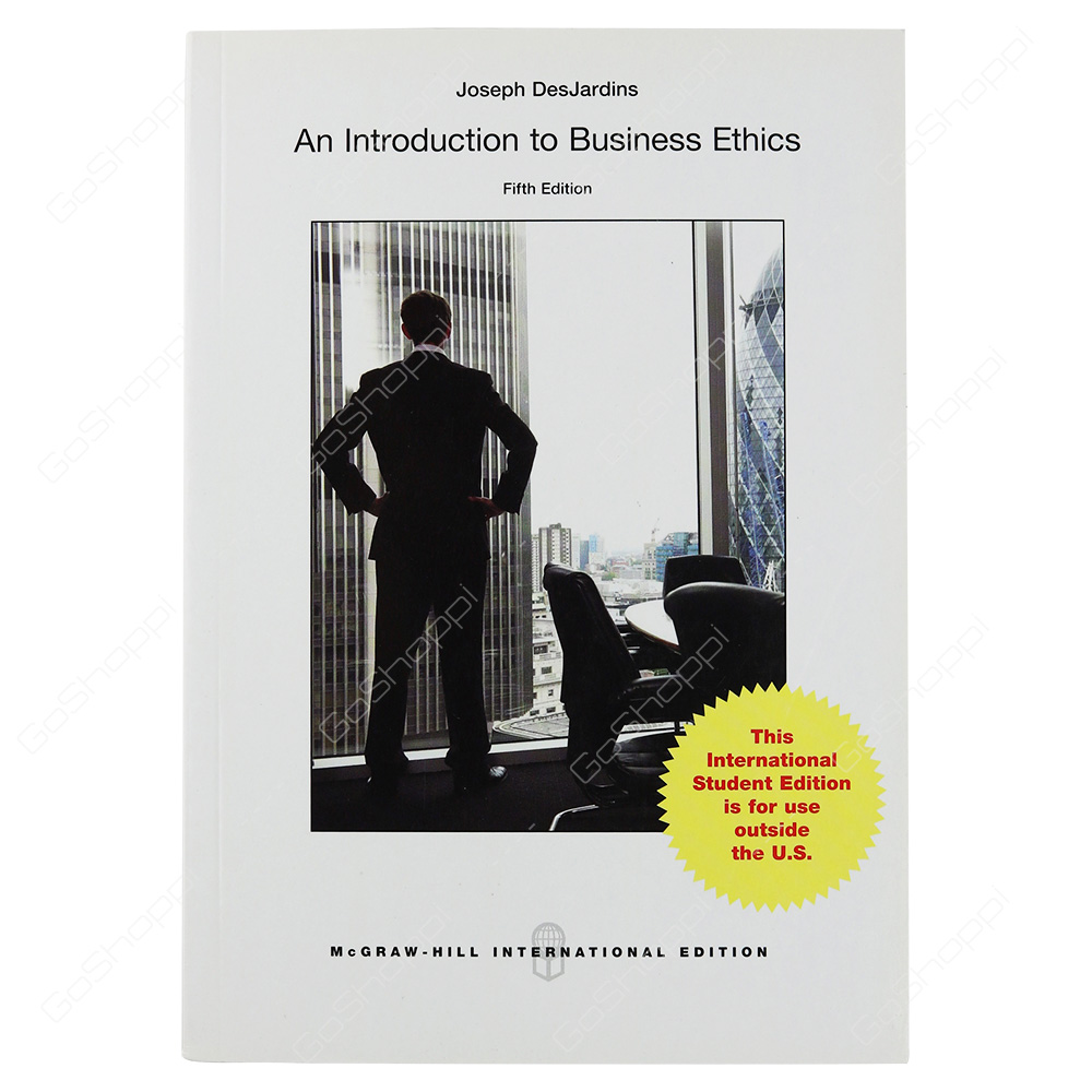 Introduction To Business Ethics International Edition By Joseph R. DesJardins