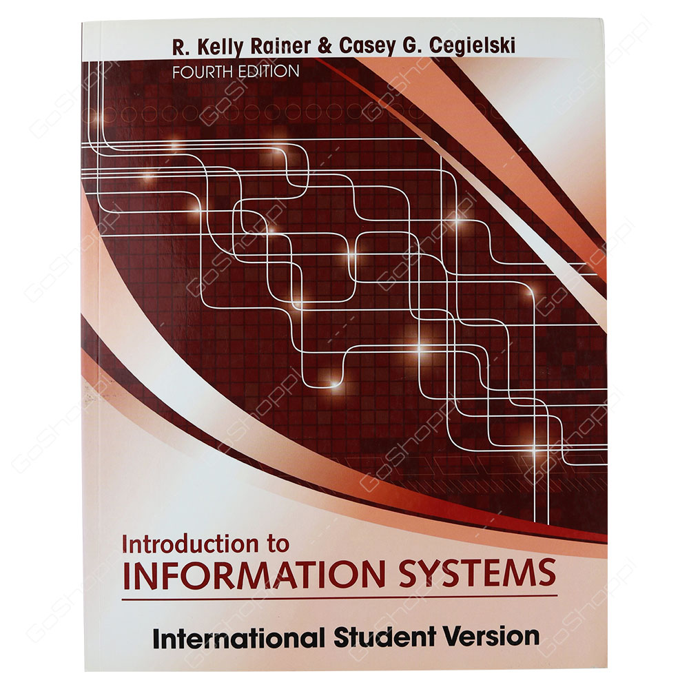 Introduction To Information Systems International Student Version 4th Edtion By  R. Kelly Rainer