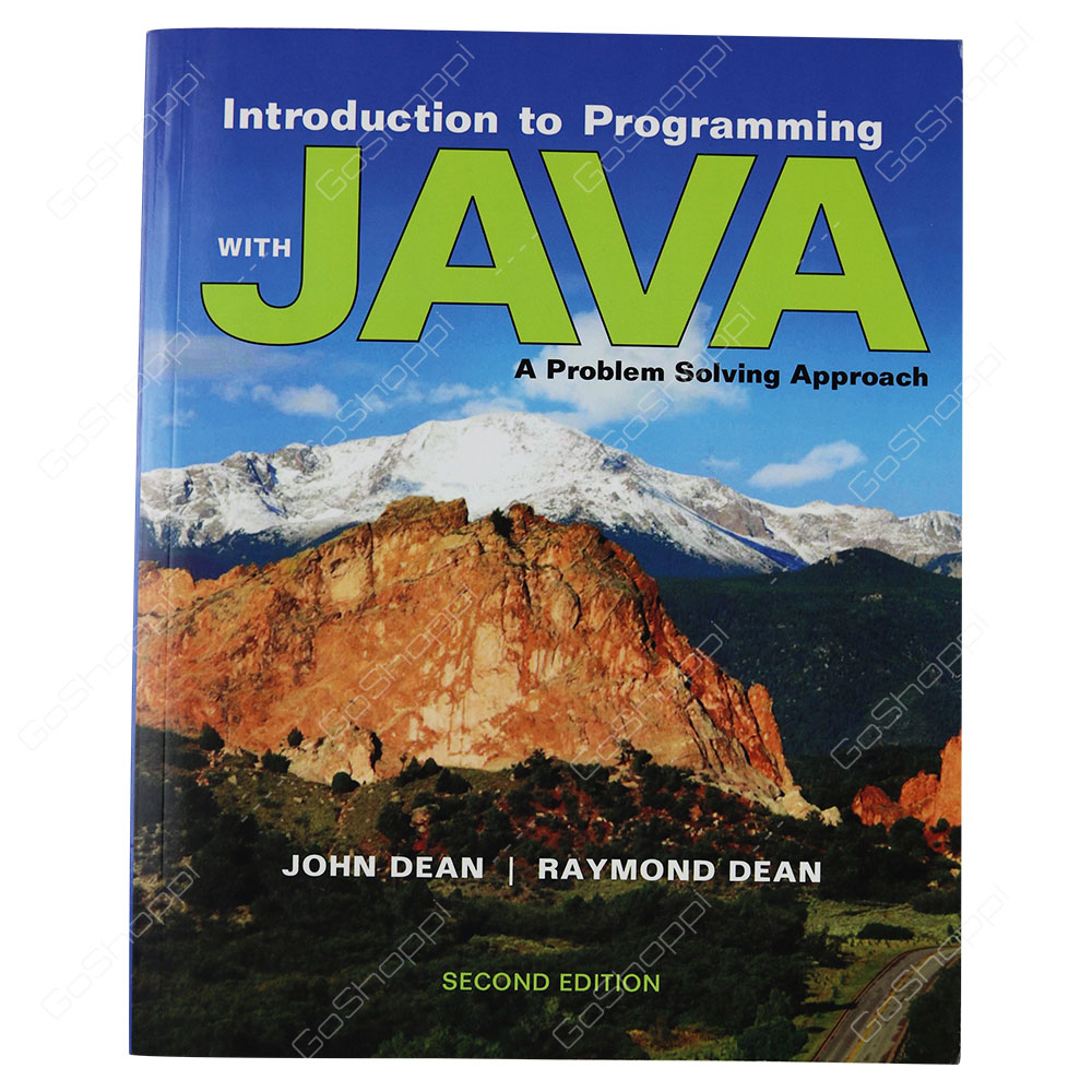 Introduction To Programming With Java A Problem Solving Approach By John Dean & Ray Dean