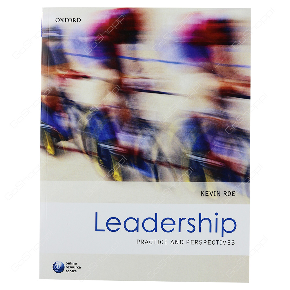 Leadership Practice And Perspectives By Kevin Roe