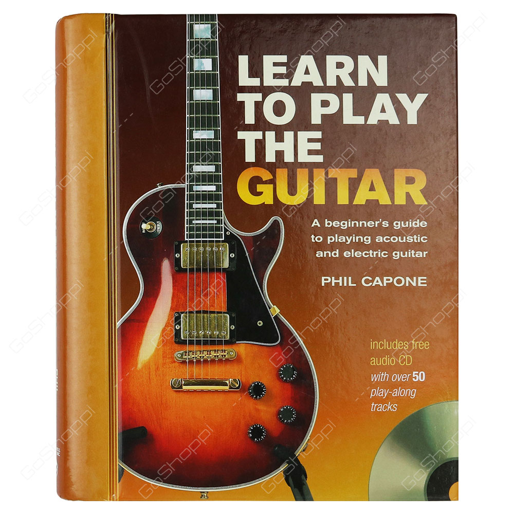 Learn To Play The Guitar By Phil Capone