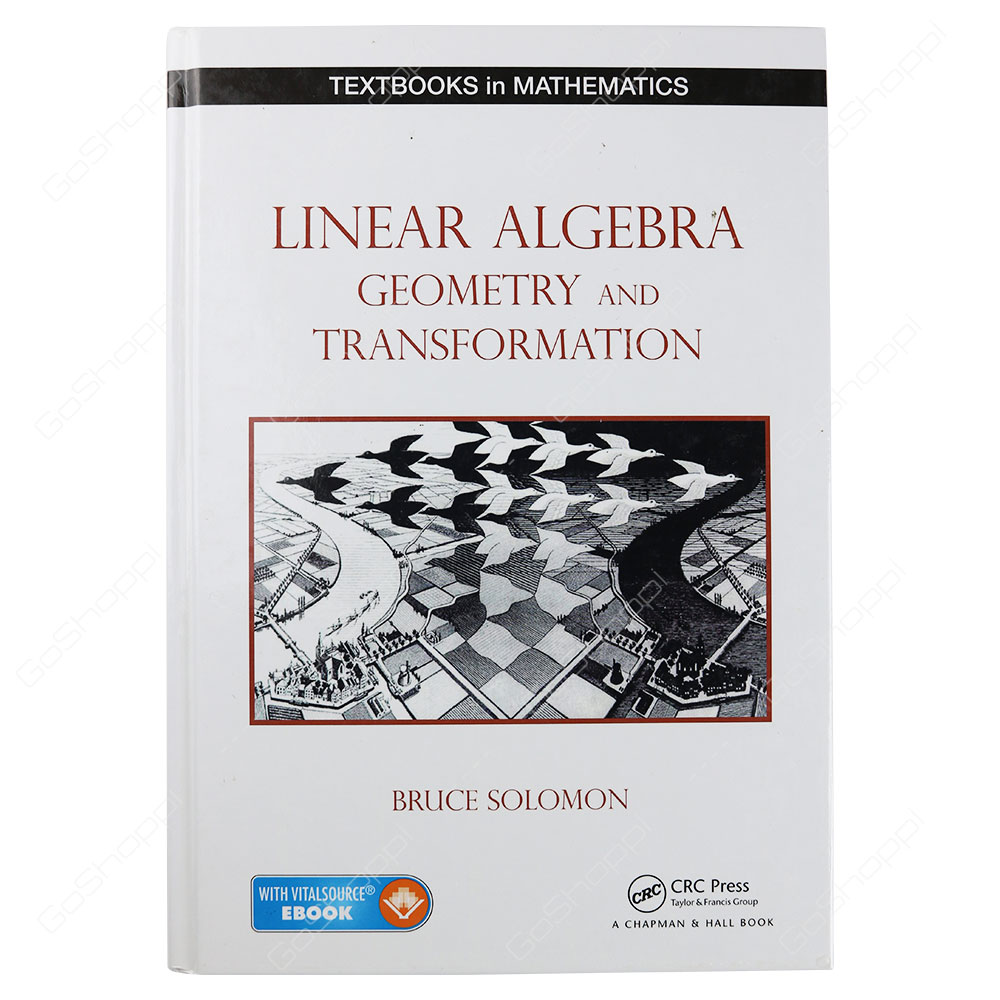 Linear Algebra Geometry And Transformation By Bruce Solomon
