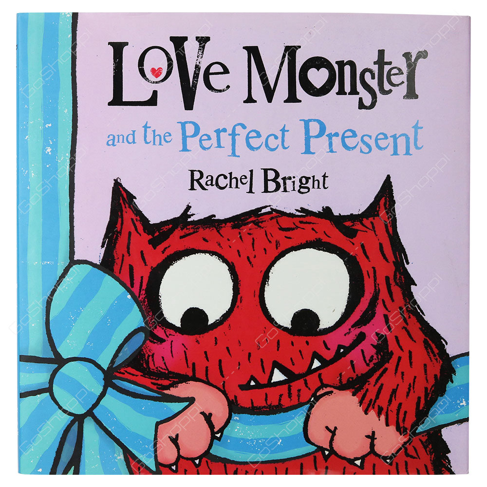 Love Monster And The Perfect Present By Rachel Bright