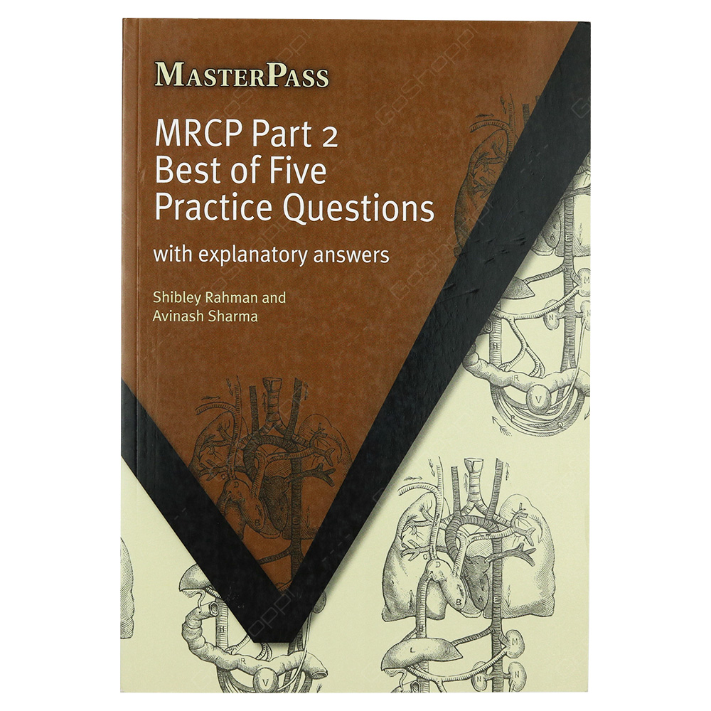 MRCP Part 2 - Best Of Five Parctice Questions With Explanatory Answers