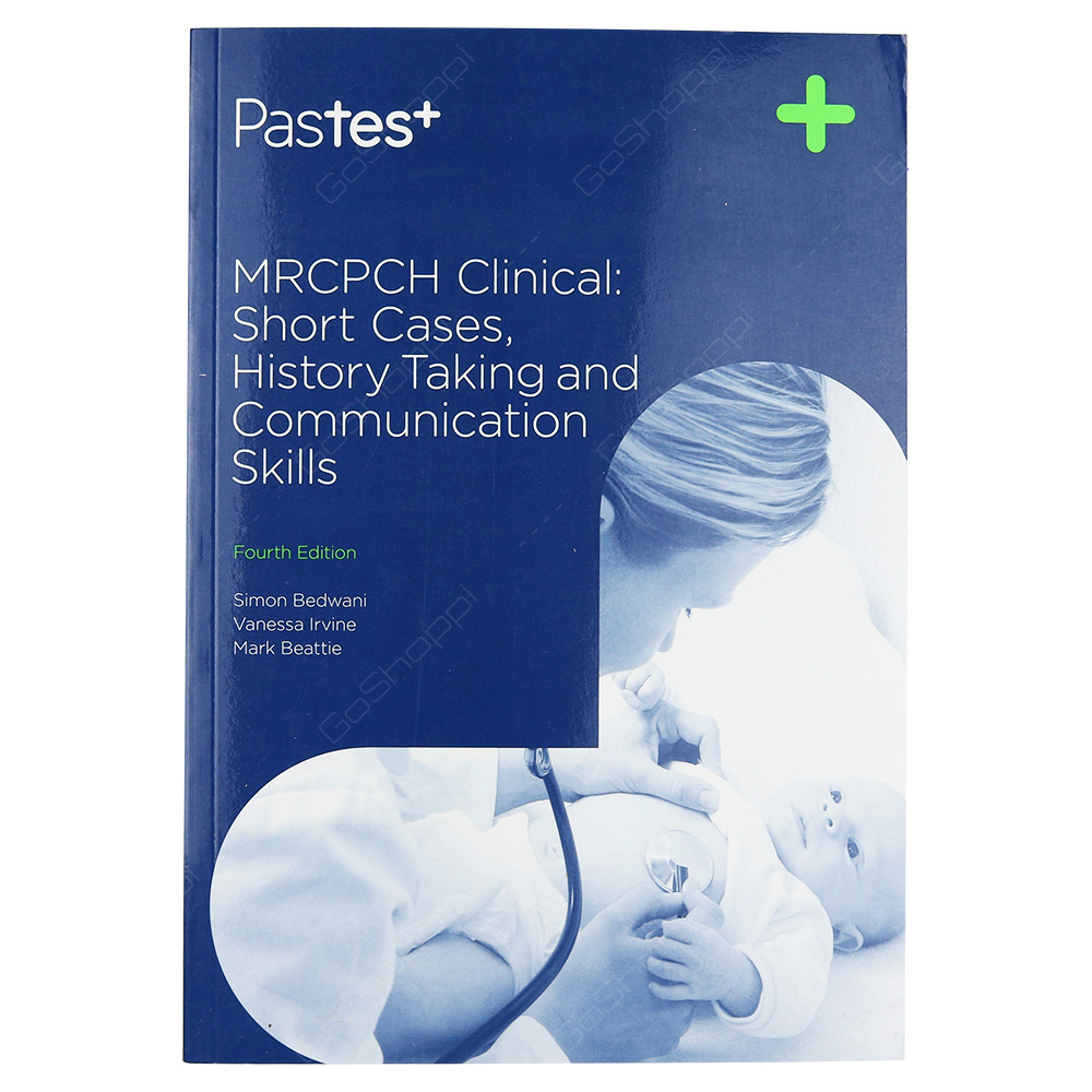 MRCPCH Clinical - Short Cases, History Taking And Communication Skills Fourth Edition