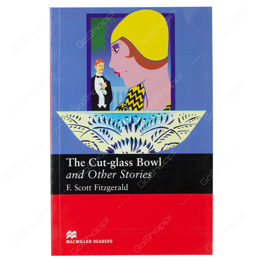 Macmillan Readers - The Cut - Glass Bowl and Other Stories By F. Scott Fitzgerald