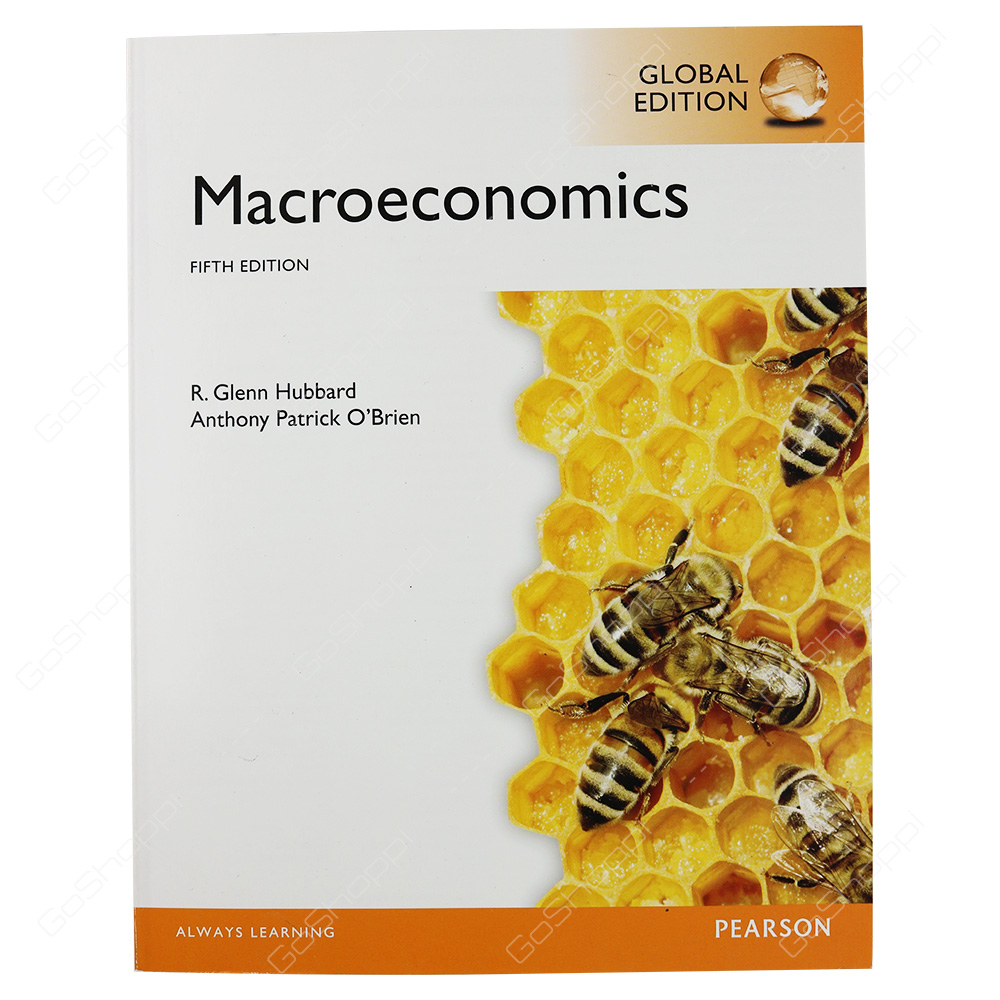 Macroeconomics, Global Edition By R. Glenn Hubbard