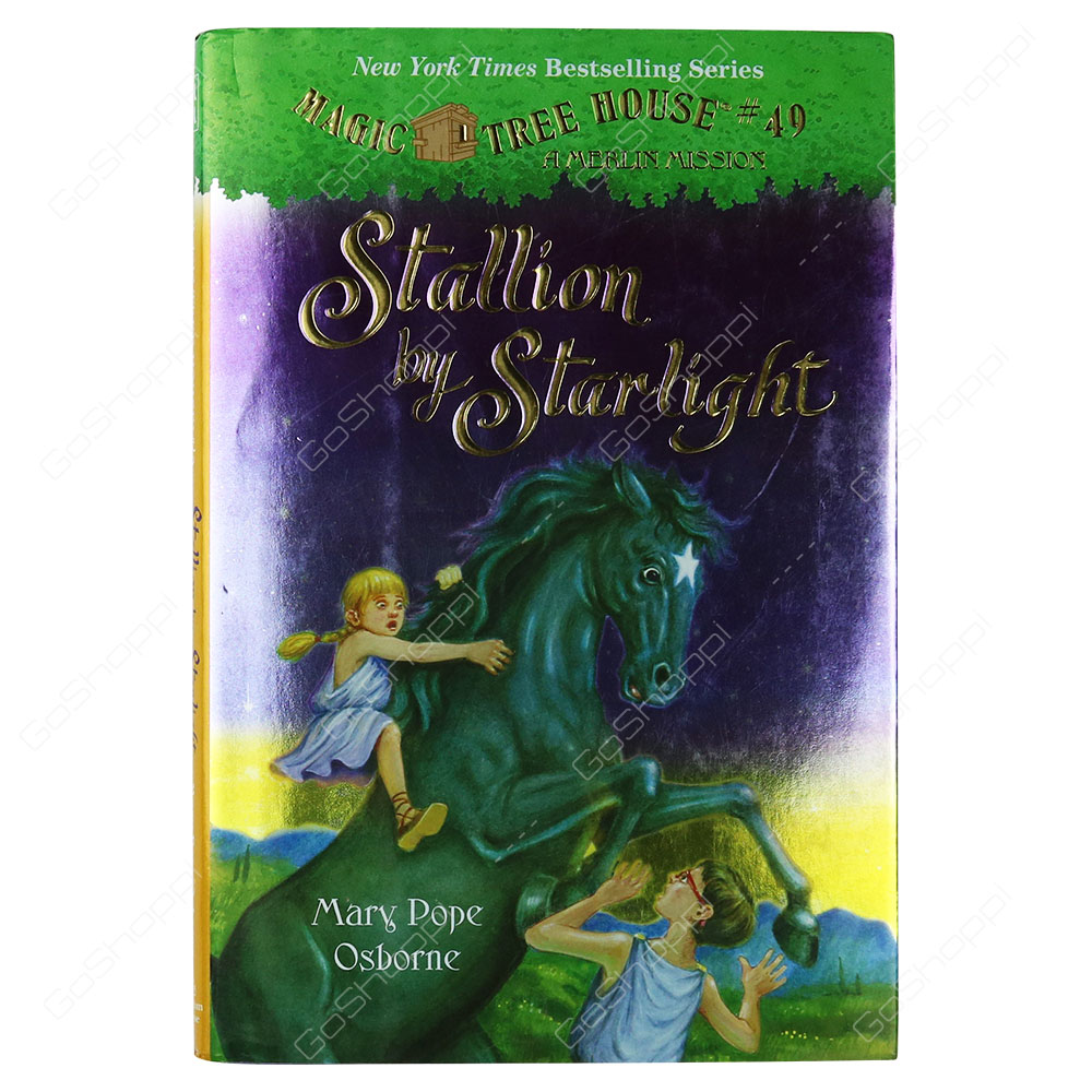 Magic Tree House # 49 - Stallion By Starlight By Mary Pope Osborne