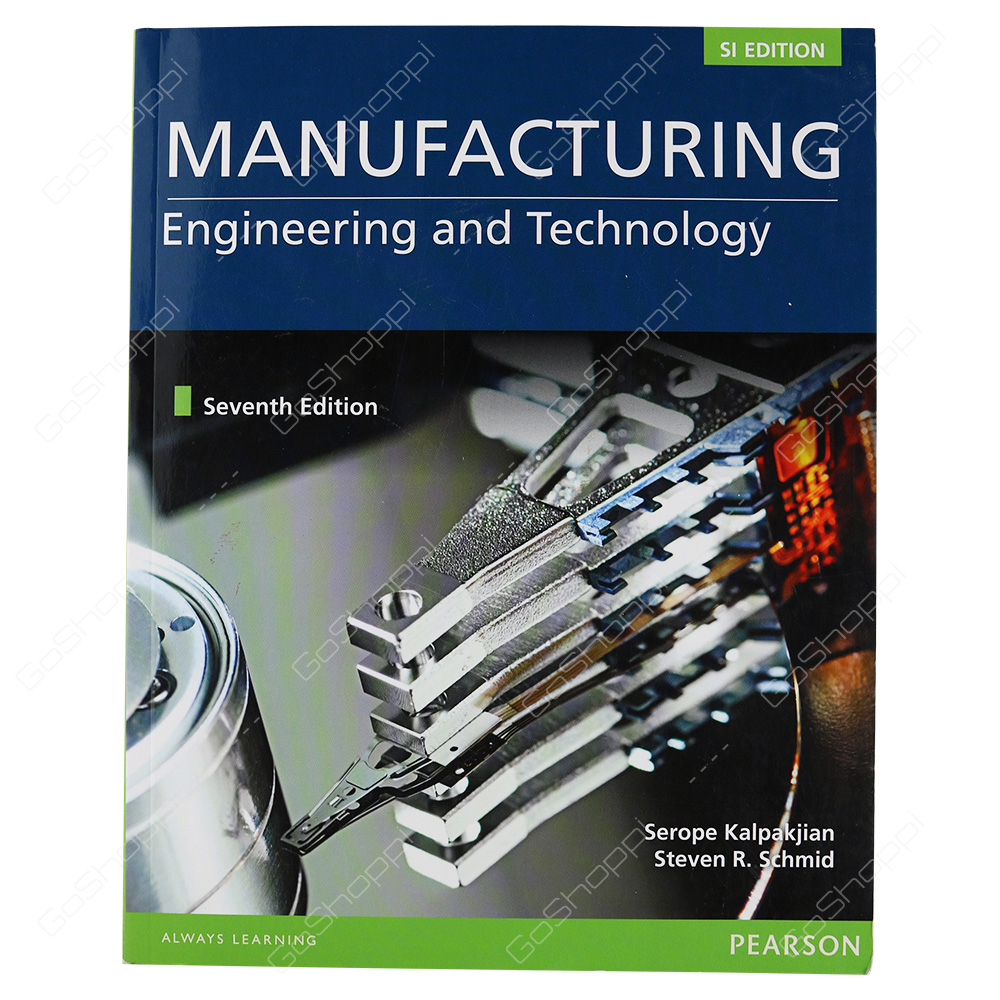 Manufacturing Engineering And Technology, SI Edition By Serope Kalpakjian