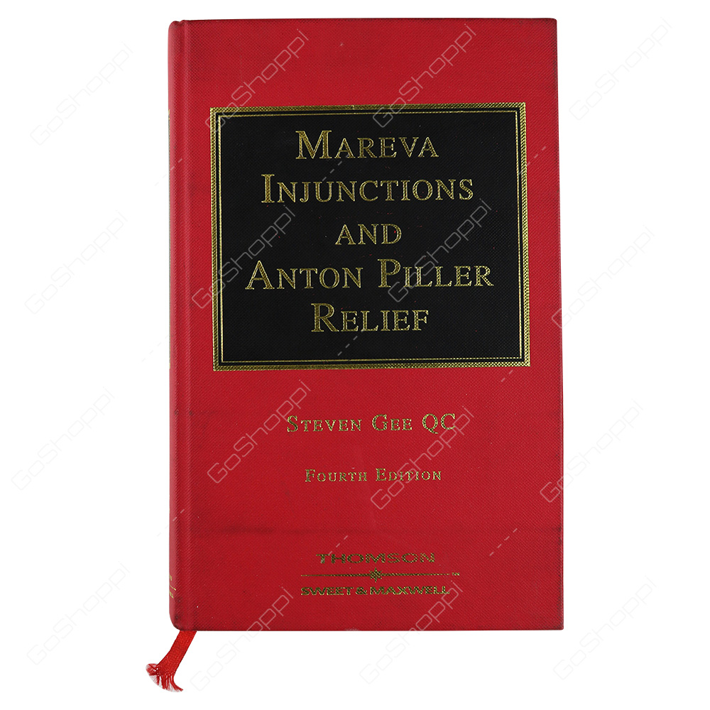 Mareva Injunctions And Anton Piller Relief By Steven Gee