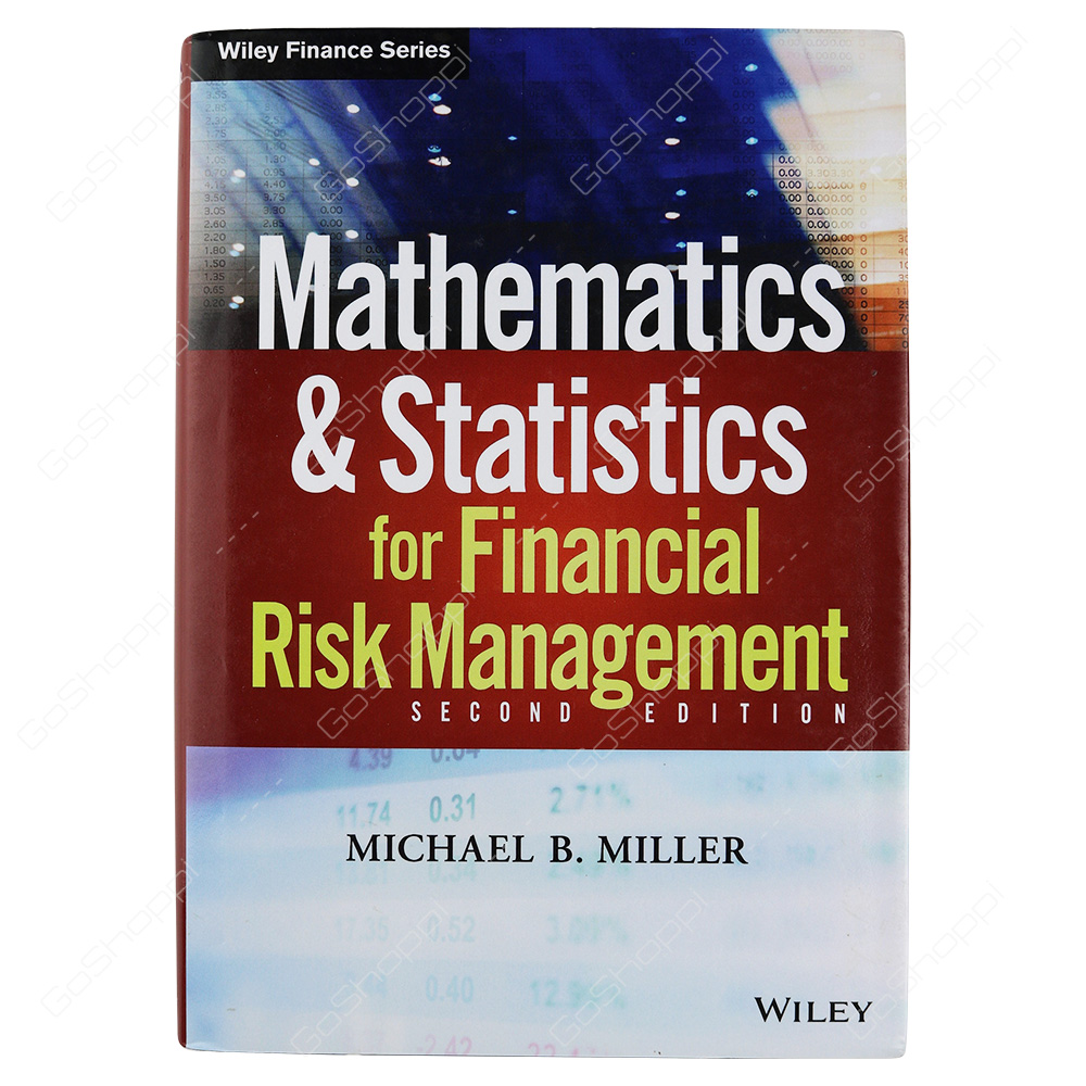 Mathematics And Statistics For Financial Risk Management, Second Edition By Michael B. Miller