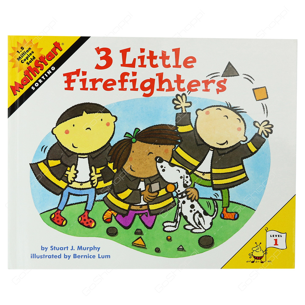 Mathstart - 3 Little Firefighters Level 1 By Stuart J. Murphy