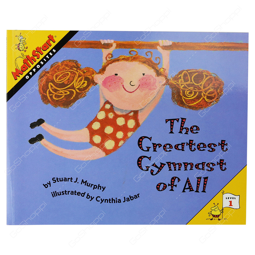 Mathstart - The Greatest Gymnast Of All Level 1 By Stuart J. Murphy