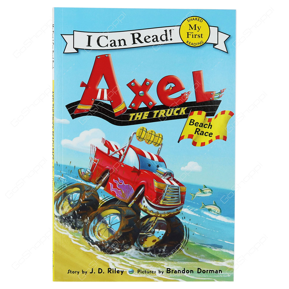 My First I Can Read! - Axel The Truck Beach Race By J. D. Riley
