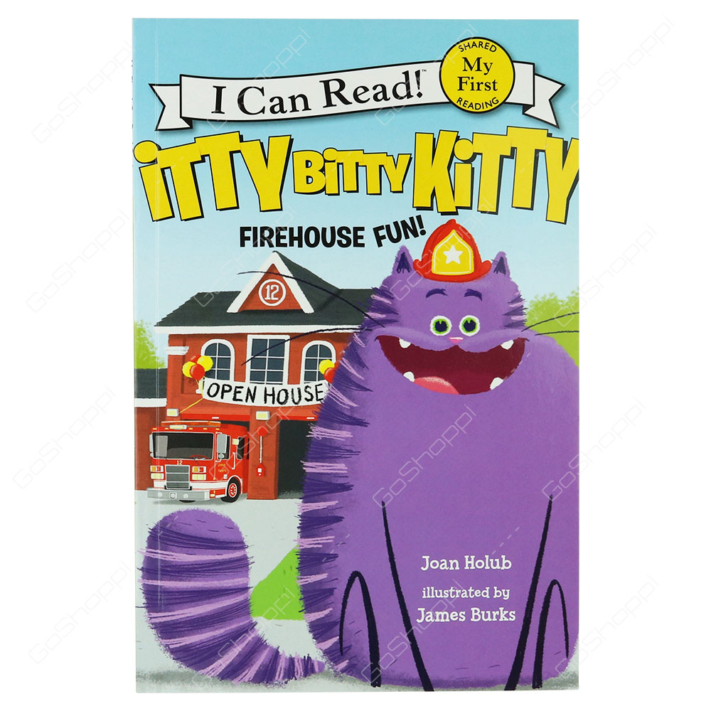 My First I Can Read! - Itty Bitty Kitty Firehouse Fun! By Joan Holub