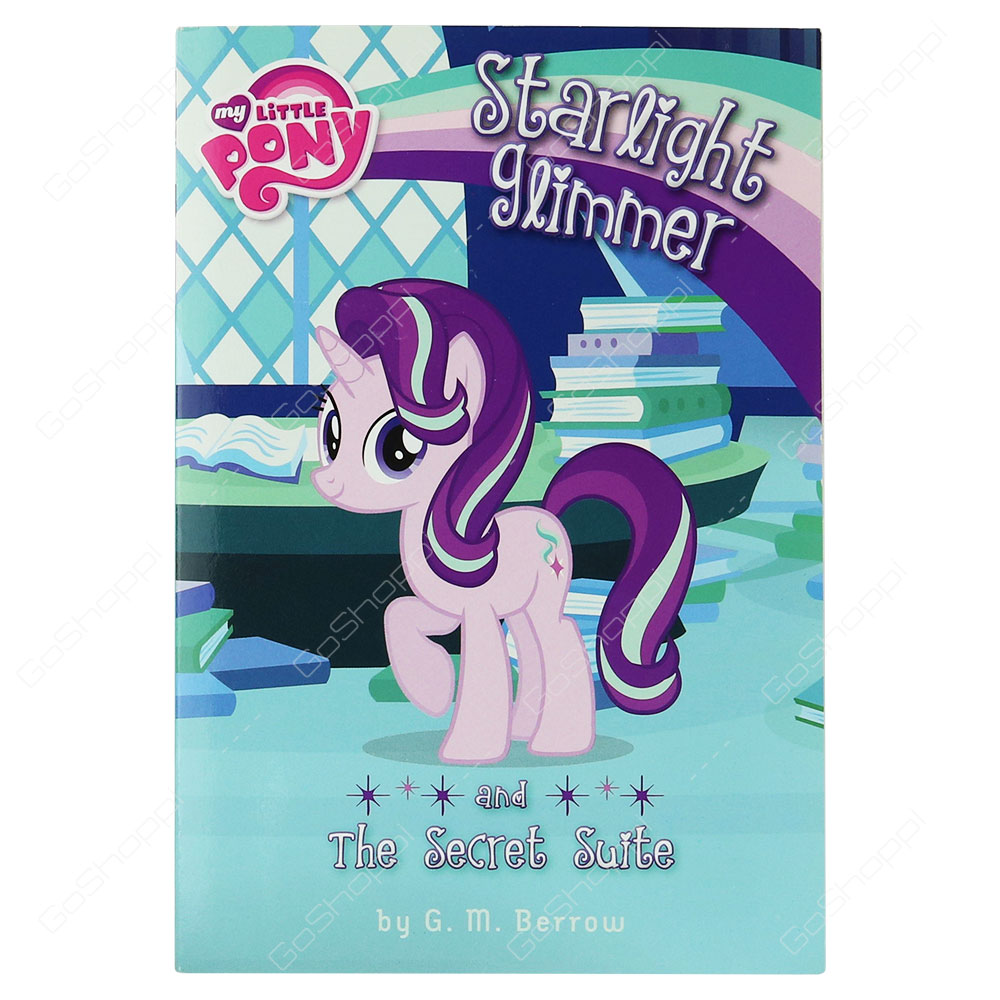 My Little Pony - Starlight Glimmer And The Secret Suite By G. M. Berrow
