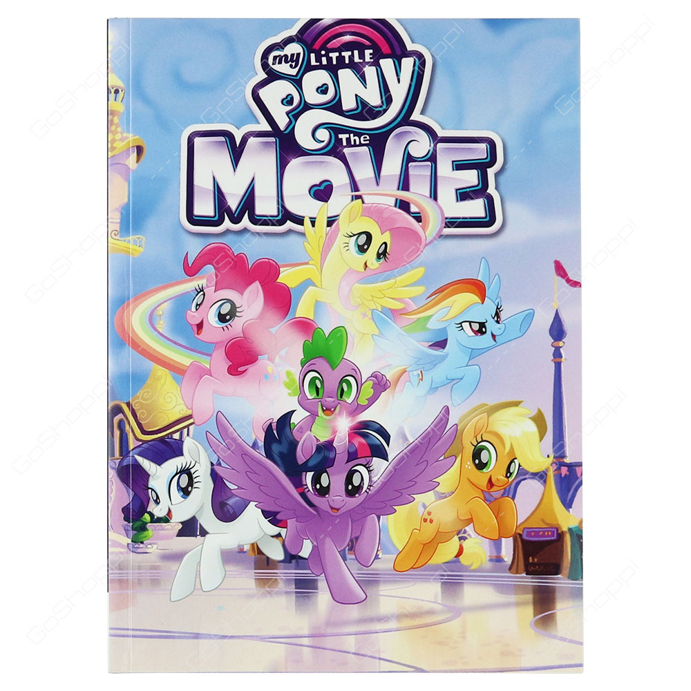 My Little Pony The Movie By Meghan McCarthy & Rita Hsiao
