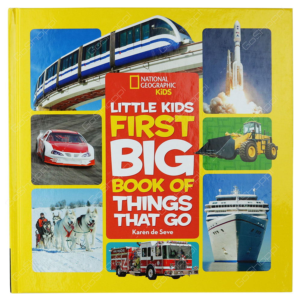 National Geographic Kids - Little Kids First Big Book Of Things That Go By Karen De Seve