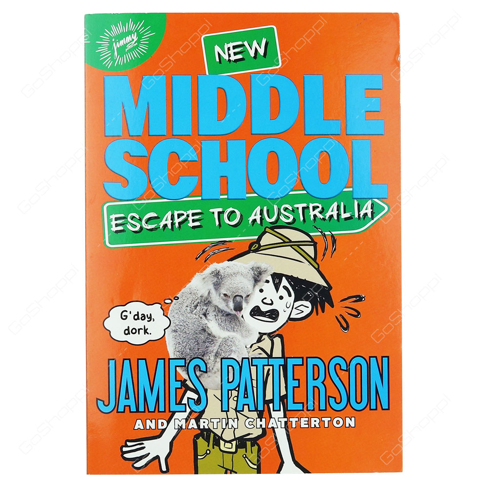 New Middle School - Escape To Australia By James Patterson & Martin Chatterton