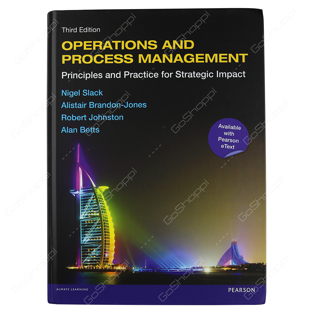 Operations And Process Management Principles And Practice For Strategic Impact By Prof. Nigel Slack