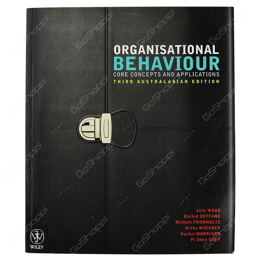 Organisational Behaviour Core Concepts And Applications By Jack Maxwell Wood