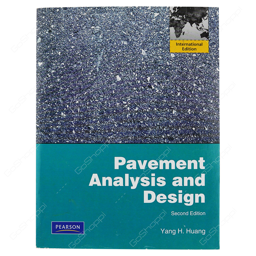Pavement Analysis And Design International Edition By Yang H. Huang
